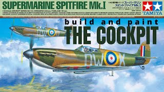 FULL BUILD TAMIYA SUPERMARINE SPITFIRE Mk1 the cockpit [upl. by Eixel]