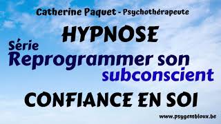 Reprogrammer son subconscient  Confiance en soi hypnose [upl. by Gildea]