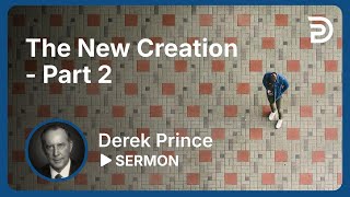 The New Creation  Part 2  Sermon [upl. by Akkeber549]