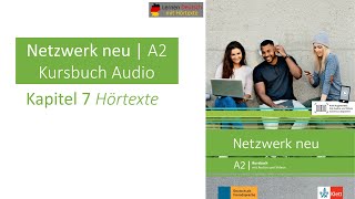 Netzwerk neu A2 Kursbuch Audio Kapitel 7 Hörtexte [upl. by Israel]