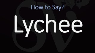 How to Pronounce Lychee CORRECTLY [upl. by Kate]