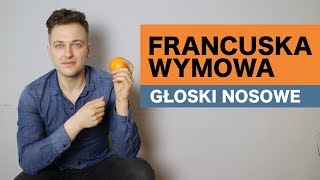 Wymowa francuska głoski nosowe [upl. by Ranilopa]