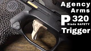 Agency Arms P320 Drop in Trigger  Svelte and Discerning Blade Safety Safety for P320 Owners [upl. by Camus]