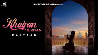 Khairan Teriyan Lyrical Video Kaptaan  Dr Zeus  New Punjabi Songs 2020  Godfather Records [upl. by Mayworm]