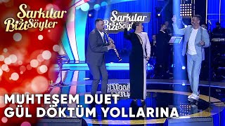 Gül Döktüm Yollarına  SibelCan ampHakan Altun amp Hüsnü Şenlendirici  Şarkılar Bizi Söyler [upl. by Perice]