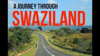 A Journey Through Swaziland Now eSwatini [upl. by Ardnat806]