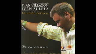 Iván Villazón amp Iván Zuleta  10 Eres Todo  Pa Que Te Enamores [upl. by Tiernan220]