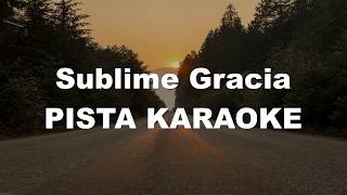 Sublime Gracia PISTA KARAOKE [upl. by Maryellen720]