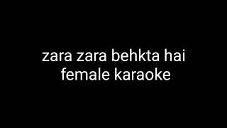 zara zara bahekta hai female version karaoke [upl. by Nilla324]