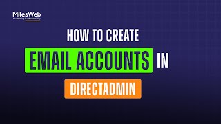 How to Create Email Accounts in DirectAdmin  MilesWeb [upl. by Fonville176]