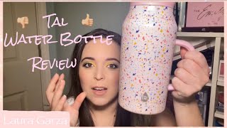 Tal Water Bottle Review  Laura Garza [upl. by Ardnasela564]