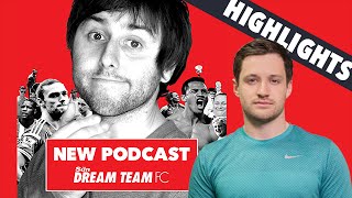 Dream Team Podcast Highlights  Feat Spencer FC  West Hammmmmmmmm [upl. by Annaliese512]