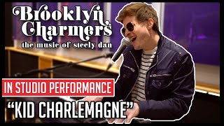 Brooklyn Charmers  Kid Charlemagne STEELY DAN COVER In Studio Performance [upl. by Estey]