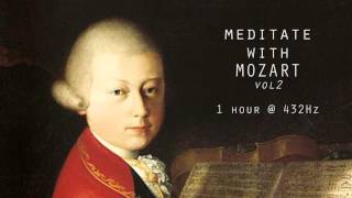 Meditate with Mozart  432Hz Classical Music  Vol 2 [upl. by Urial]