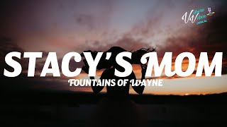 Fountains of Wayne  Stacys Mom Lyrics [upl. by Abernon]