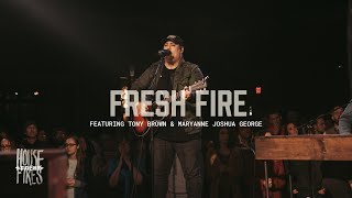 Housefires  Fresh Fire  feat Tony Brown  Maryanne J George Official Music Video [upl. by Ecaidnac]