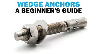 Beginners Guide To Wedge Anchors What you need to Know  Fasteners 101 [upl. by Egedan667]