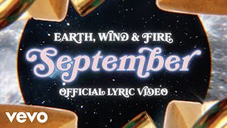 Earth Wind amp Fire  September Official Lyric Video [upl. by Neliak]