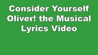 Consider Yourself  Oliver the Musical  Lyrics Video [upl. by Biel]