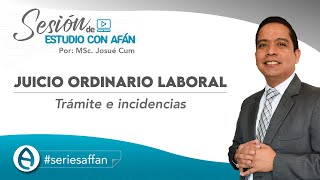 JUICIO ORDINARIO LABORAL  TRÁMITE E INCIDENCIAS [upl. by Kamal]