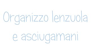 Organizzazione armadio  lenzuola e asciugamani [upl. by Okeim]