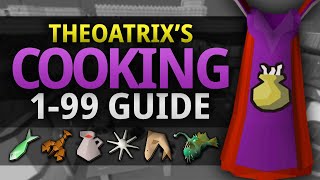 Theoatrixs 199 Cooking Guide OSRS [upl. by Ardnaeed]