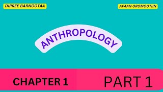 Anthropology CHAPTER 1 PART 1 [upl. by Ahselat]