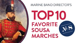 Top 10 Sousa Marches 8 [upl. by Aicak]