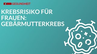 Gebärmutterkrebs  Krebsrisiko für Frauen [upl. by Saber]