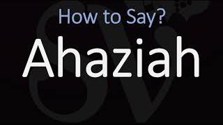 How to Pronounce Ahaziah CORRECTLY [upl. by Yenhpad]