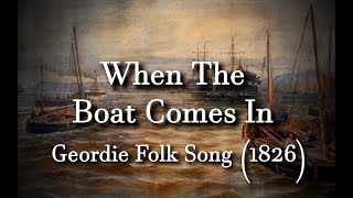 When The Boat Comes In  Geordie Folk Song [upl. by Sila825]