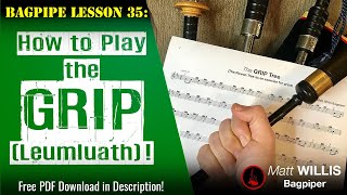 Bagpipe Lesson 35 How to Play The Grip Leumluath [upl. by Laurance]