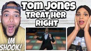 WE DID NOT EXPECT THIS  FIRST TIME HEARING Tom Jones  Treat Her Right REACTION [upl. by Vigen]