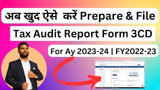 How to Prepare amp file Tax Audit report Form 3CD for ay 202324 and fy 202223  Tax Audit report [upl. by Eralcyram]