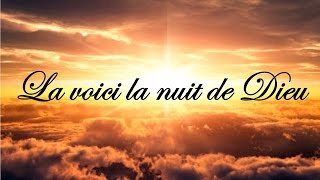 La voici la nuit de Dieu [upl. by Eiclud]