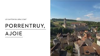 Porrentruy Ajoie  Le canton du Jura à 360° [upl. by Egiedan]