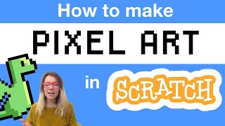 Pixel Art in Scratch 3 Ways  Tutorial [upl. by Ainehs]