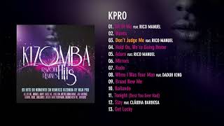 Kpro  Kizomba Hits [upl. by Chavaree]