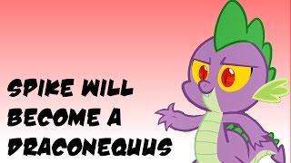 MLP Theory  Spike Will Become a Draconequus [upl. by Anayet650]