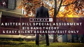 HITMAN 2  A Bitter Pill  Big Bang Theory amp Really Easy Silent AssassinSuit Only  Walkthrough [upl. by Nalepka]