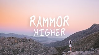 Rammor  Higher Official Lyric Video [upl. by Eimak]