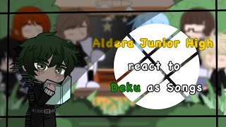 Aldera Junior High react to Deku as songs  aekerara [upl. by Kilroy]