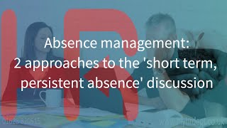 Absence management  2 approaches to the short term persistent absence discussion [upl. by Heinrich487]