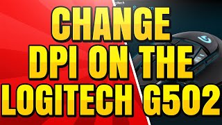 How to Change DPI on the Logitech G502 Mouse [upl. by Connie]