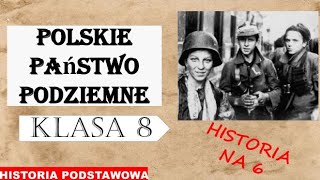 Polskie Państwo Podziemne  Historia podstawowa  Klasa 8 [upl. by Medlin]