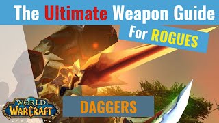 The Ultimate Dagger Rogue Weapon Guide  WoW Classic [upl. by Chicky]