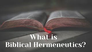 What is Biblical Hermeneutics [upl. by Ryann]