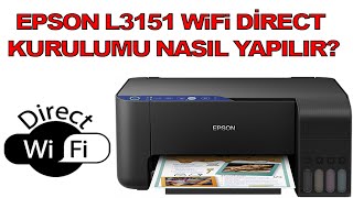 Epson L3151 Tanklı Yazıcı WiFi Direct Kurulumu Nasıl Yapılır [upl. by Aylmar]