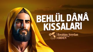 BEHLÜL DÂNÂ KISSALARI  İbrahim Soydan Erden [upl. by Anegal650]