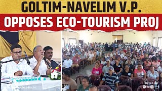 GoltimNavelim VP Opposes EcoTourism Project at Divar [upl. by Notac]